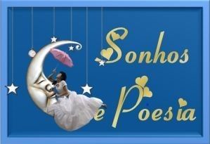 Sonhos e Poesia - http://sonhossepoesia.blogspot.com.br/